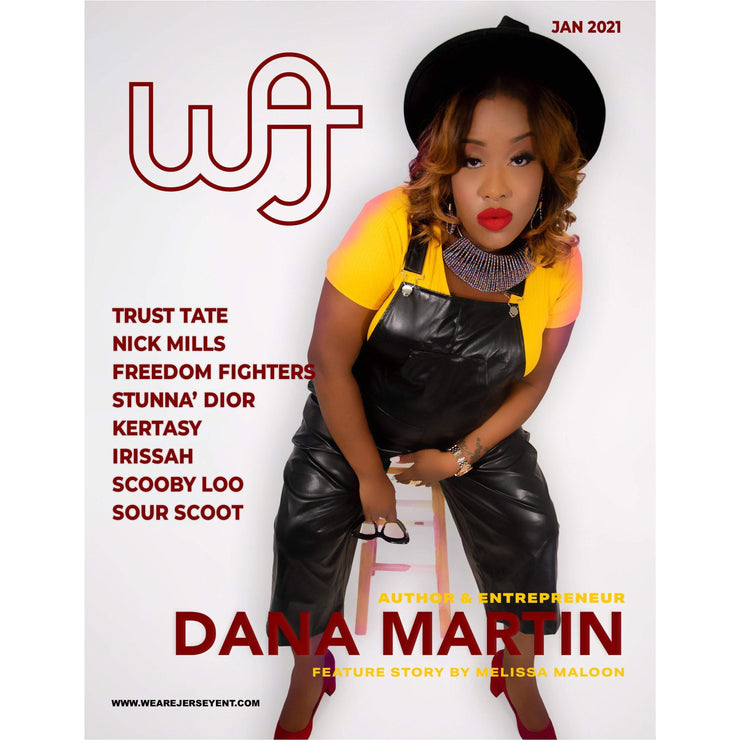 This is the print issue of the We Are Jersey Magazine: January 2021 Issue featuring Dana Martin.