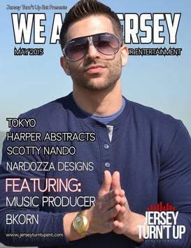 This is the digital issue of the We Are Jersey Magazine: May 2015 featuring Brandon Korn Music Producer.