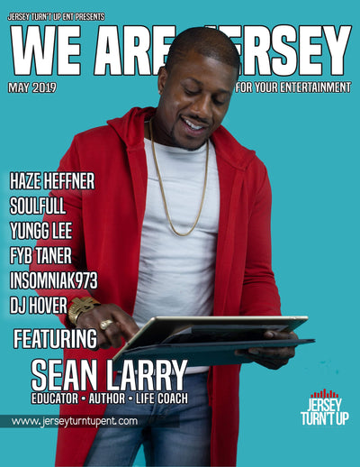 This is the digital issue of the We Are Jersey Magazine: May 2019 featuring Sean Larry.