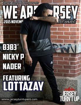 This is the digital issue of the We Are Jersey Magazine: November 2015 featuring LottaZay.